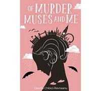 Of Murder, Muses And Me