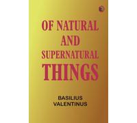 Of Natural and Supernatural Things