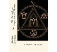 Of Natural and Supernatural Things: Alchemy and Truth