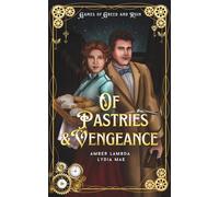 Of Pastries and Vengeance: (Games of Greed and Ruin Book 4)