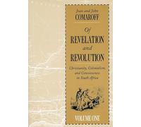 Of Revelation and Revolution. Christianity, Colonialism, and Consciousness in South Africa, Volume 1