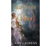 Of Sea Foam And Blood