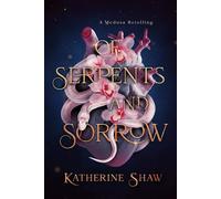 Of Serpents and Sorrow A Medusa retelling - Katherine Shaw - Auto-Édition - ebook (ePub) - Livre