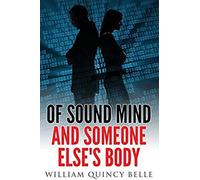 Of Sound Mind And Someone Else's Body