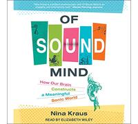 Of Sound Mind : Comment notre cerveau construit un monde sonique significatif