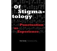 Of Stigmatology: Punctuation as Experience (Verbal Arts: Studies in Poetics) - [Livre en VO] Peter Szendy, Jan Plug (Auteur)