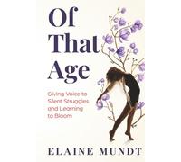 Of That Age: Giving Voice to Silent Struggles and Learning to Bloom