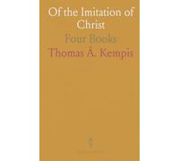 Of the Imitation of Christ: Four Books