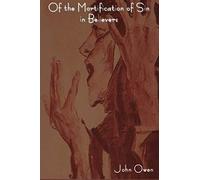 Of The Mortification Of Sin In Believers