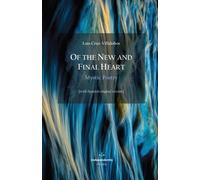 Of The New And Final Heart. Mystic Poetry: [With Spanish Original Version]