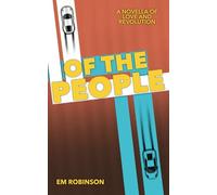 Of the People: A Dystopian Adventure of Love and Revolution