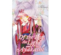 Of the Red, The Light and the Ayakashi, Vol. 6