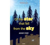 Of the star that fell from the sky: Advent story
