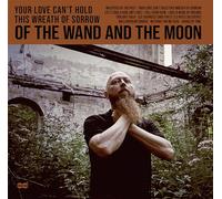 Of The Wand And The Moon - Your Love Can'T Hold..