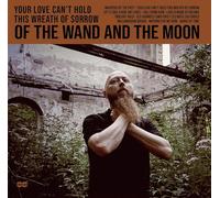 Of The Wand And The Moon - Your Love Can'T Hold..