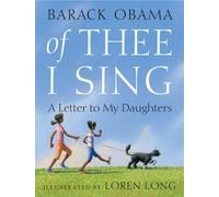 Of Thee I Sing: A Letter to My Daughters by President Barack Obama [Hardback]