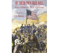 Of Their Own Free Will: Fort Mims to New Orleans