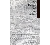 Of Things of the Indies: Essays Old and New in Early Latin American History