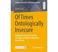 Of Times Ontologically Insecure: Ontological Security Seeking and Types of Bilateral Migration Agreements