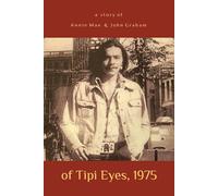 of Tipi Eyes, 1975: a story of Annie Mae & John Graham