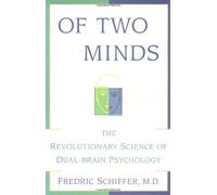 Of Two Minds: The Revolutionary Science of Dual-Brain Psychology