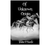 Of Unknown Origin