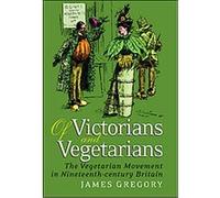Of Victorians And Vegetarians James Gregory (Auteur)