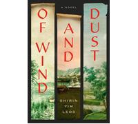 Of Wind and Dust A Novel - Shirin Yim Leos - The dial press - ebook (ePub) - Livre