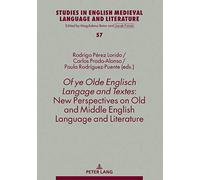 Of Ye Olde Englisch Langage And Textes: New Perspectives On Old And Middle English Language And Literature