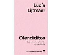 Ofendiditos / Offended: Sobre la criminalización de la protesta / On Criminalization of Protest