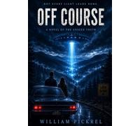 Off Course: A Novel of the Unseen Truth