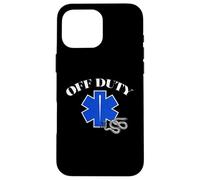 Off Duty EMT Funny Paramedic First Responder Humour Design Coque pour iPhone 16 Pro Max