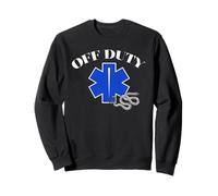 Off Duty EMT Funny Paramedic First Responder Humour Design Sweatshirt