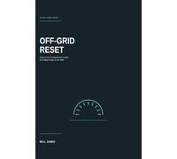 Off-Grid Reset: A Burnt-Out Professional's Guide to Finding Clarity in the Wild