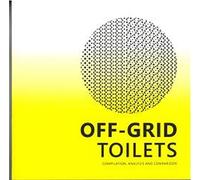 Off-grid Toilets - Compilation, Analysis and Comparison
