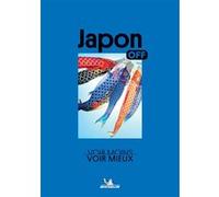 Collectif – Off - Japon – Voir moins, voir mieux – Éd. 2025 – Broché