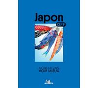 Collectif – Off - Japon – Voir moins, voir mieux – Éd. 2025 – Broché