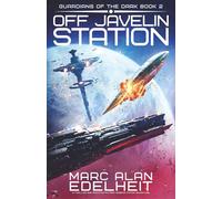Off Javelin Station: A thrilling and addictive military science fiction adventure