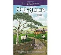 Off Kilter (Scottish Highlands Mystery) Reed, Hannah (Auteur)