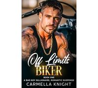 Off Limits Biker: Bad Boy Billionaire, Romantic Suspense