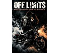 OFF LIMITS: Nothing stays secret forever, especially those who return to kill