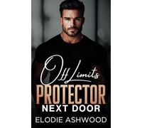 Off Limits Protector Next Door: A Best Friend's Brother Surprise Pregnancy Romance