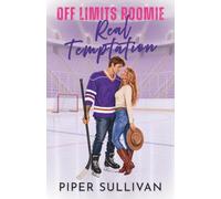 Off-Limits Roomie, Real Temptation: A He Falls First, Brother's Best Friend College Hockey Romance
