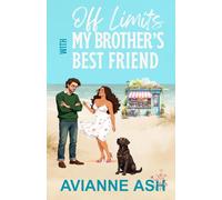 Off Limits with my Brother's Best Friend: A Friends to Lovers Beach Town Sweet Romance