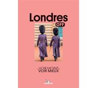 Off - Londres Voir Moins, Voir Mieux - Collectif - Michelin - broché - Guide