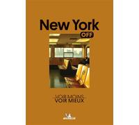 Off - New York Voir Moins, Voir Mieux - Collectif - Michelin - broché - Guide