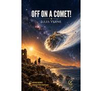 Off On a Comet!: Or Hector Servadac