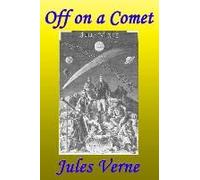 Off On A Comet, Or, Hector Servadac