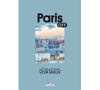 Off - Paris Voir Moins, Voir Mieux - Collectif - Michelin - ebook (ePub) - Guide