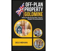 Off-Plan Property Goldmine: Unlock Profits Buying Flats, Houses, Student Accommodations